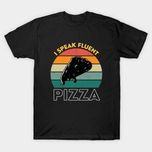 I Speak Fluent Pizza Funny Pizza Lover Vintage T-Shirt